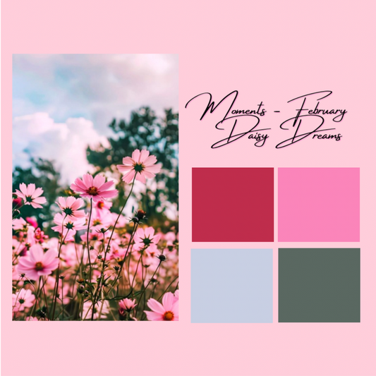 Moments - February - Daisy Dreams